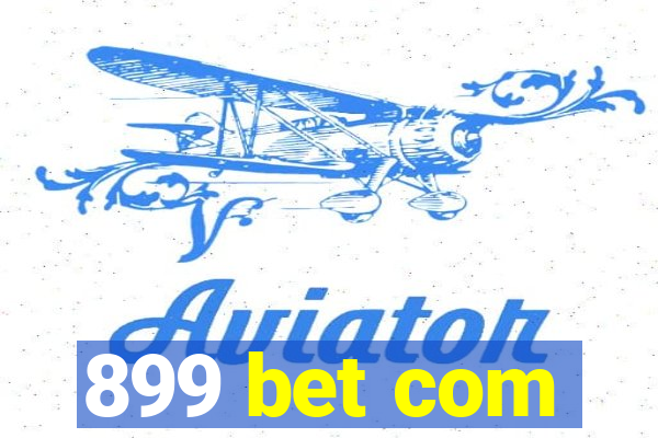 899 bet com